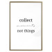 Wall Poster Collect Moments Not Things - Minimalist Typography on a White Background 146145 additionalThumb 22