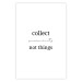 Wall Poster Collect Moments Not Things - Minimalist Typography on a White Background 146145 additionalThumb 23