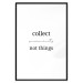 Wall Poster Collect Moments Not Things - Minimalist Typography on a White Background 146145 additionalThumb 25