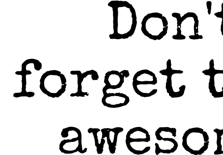 Poster Don't Forget to Be Awesome! - black English texts on a white background 122955 additionalImage 5