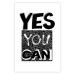 Wall Poster Yes you can - black and white composition with texts on a patterned background 116365 additionalThumb 25