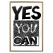 Wall Poster Yes you can - black and white composition with texts on a patterned background 116365 additionalThumb 16