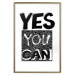 Wall Poster Yes you can - black and white composition with texts on a patterned background 116365 additionalThumb 16