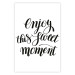 Poster Enjoy This Sweet Moment - black English text on a solid background 114675