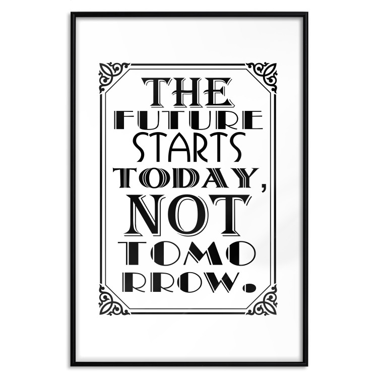 Poster The Future Starts Today Not Tomorrow - motivational black and white text 114685 additionalImage 15