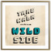 Poster Take Walk on the Wild Side - square - English text on a beige background 128926 additionalThumb 26