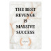 Poster The Best Revenge Is Massive Success - English texts on a marble background 122866