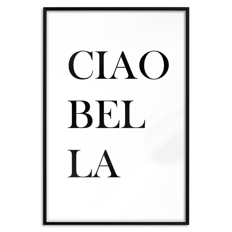 Wall Poster Ciao Bella - black and white minimalist composition with Italian writings 135907 additionalImage 4