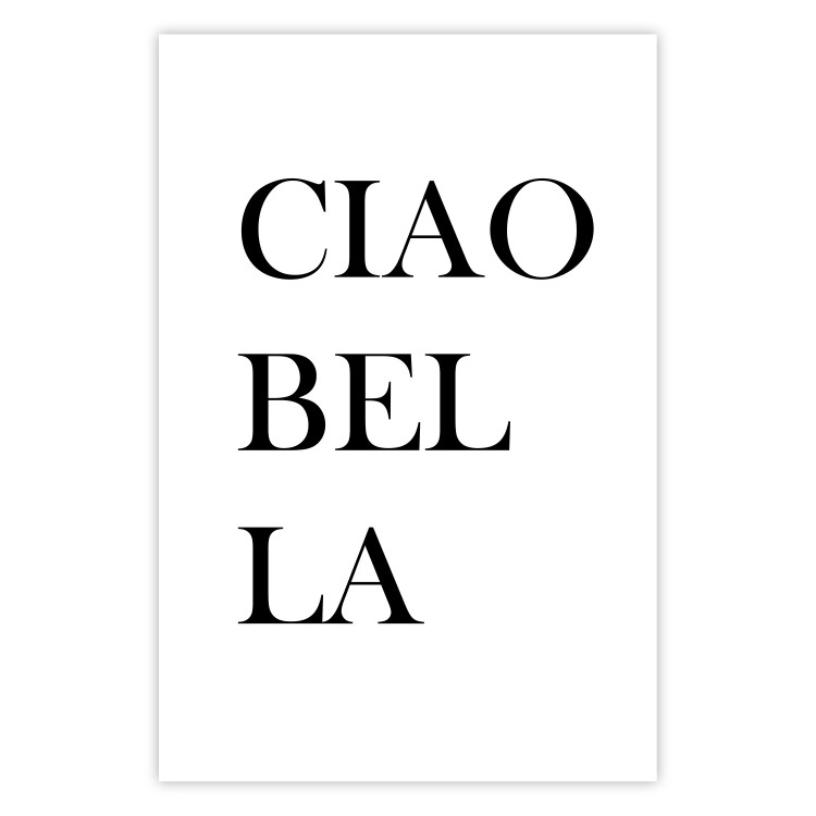 Wall Poster Ciao Bella - black and white minimalist composition with Italian writings 135907