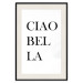 Wall Poster Ciao Bella - black and white minimalist composition with Italian writings 135907 additionalThumb 10