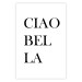 Wall Poster Ciao Bella - black and white minimalist composition with Italian writings 135907