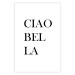 Wall Poster Ciao Bella - black and white minimalist composition with Italian writings 135907 additionalThumb 6