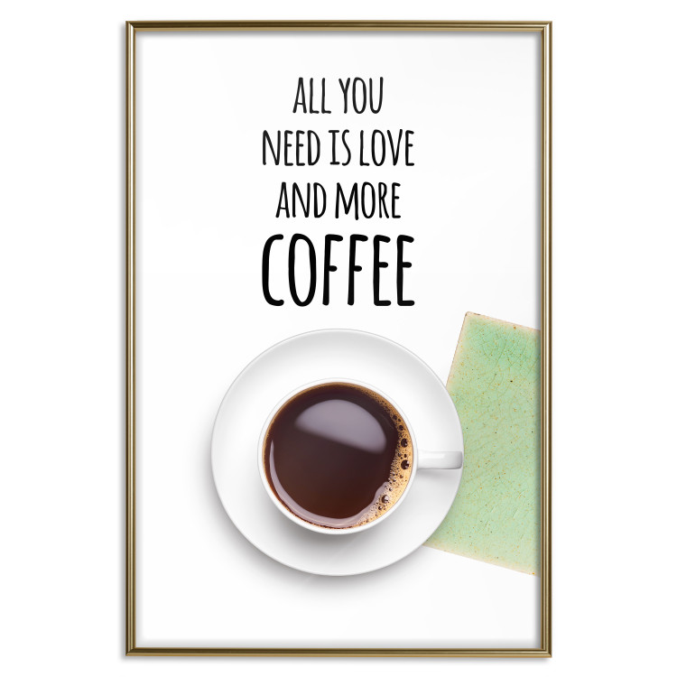 Poster All You Need Is Love and More Coffee - coffee cup under the texts 123347 additionalImage 16