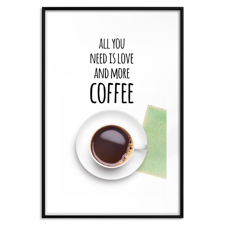 Poster All You Need Is Love and More Coffee - coffee cup under the texts 123347 additionalImage 15