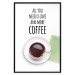 Poster All You Need Is Love and More Coffee - coffee cup under the texts 123347 additionalThumb 18