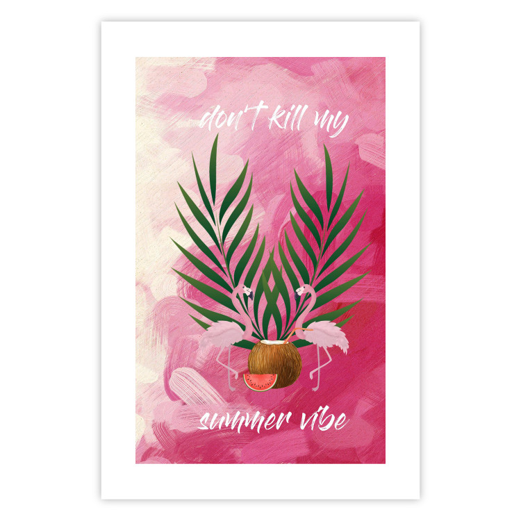 Poster Don't Kill My Summer Vibe - white text and flamingos on a pink background 123028 additionalImage 25