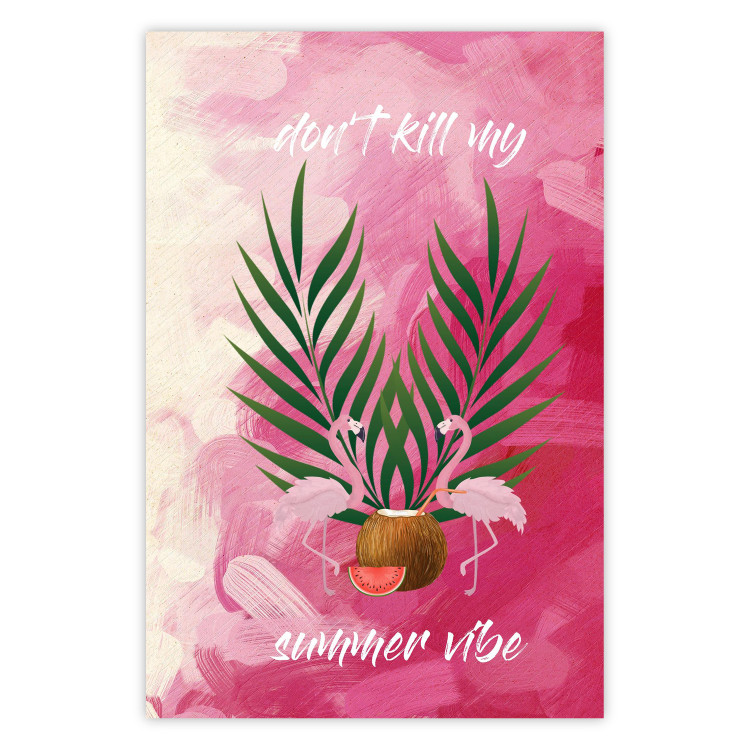 Poster Don't Kill My Summer Vibe - white text and flamingos on a pink background 123028