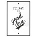 Poster Today Is a Good Day - black and white composition with English texts 114748 additionalThumb 14