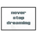 Wall Poster Never Stop Dreaming - English text on a contrasting white background 129848 additionalThumb 15