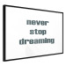 Wall Poster Never Stop Dreaming - English text on a contrasting white background 129848 additionalThumb 8