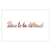 Poster Dare to be different - colorful English texts on a white background 115298 additionalThumb 19
