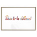 Poster Dare to be different - colorful English texts on a white background 115298 additionalThumb 14