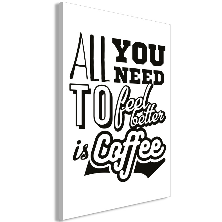 Canvas Print All You Need to Feel Better Is Coffee (1 Part) Vertical 114699 additionalImage 2