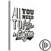 Canvas Print All You Need to Feel Better Is Coffee (1 Part) Vertical 114699 additionalThumb 6