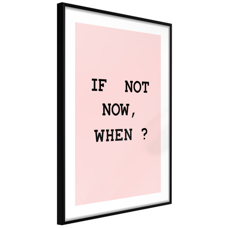 Poster If Not Now, When? - black English text on a pink background 123199 additionalImage 11
