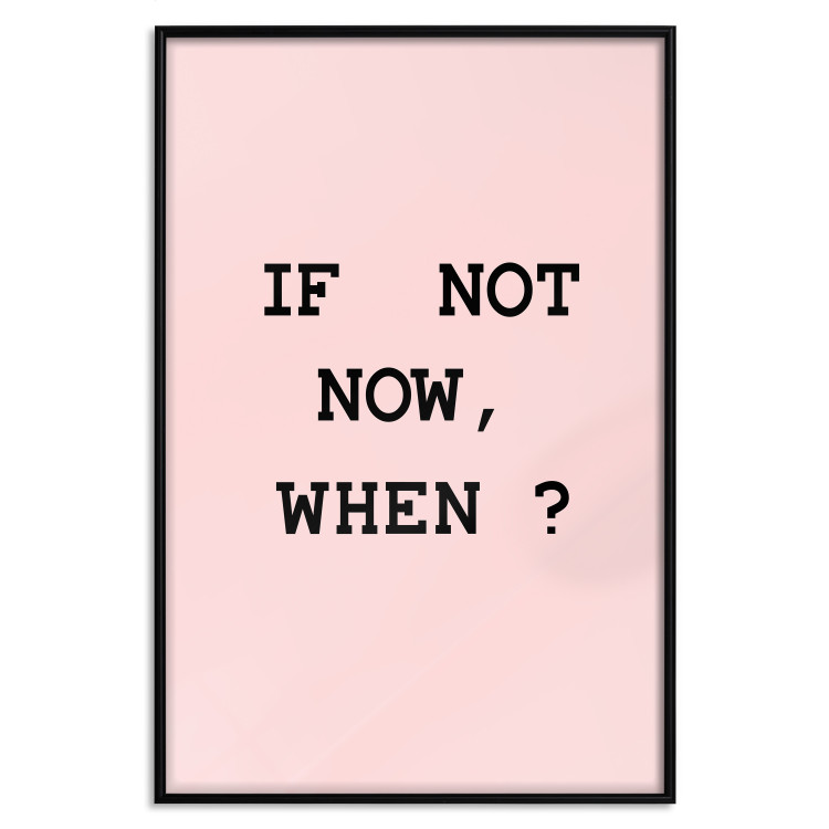 Poster If Not Now, When? - black English text on a pink background 123199 additionalImage 19