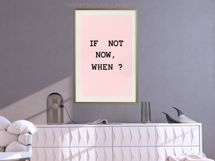 Poster If Not Now, When? - black English text on a pink background 123199 additionalImage 23