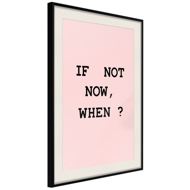 Poster If Not Now, When? - black English text on a pink background 123199 additionalImage 3