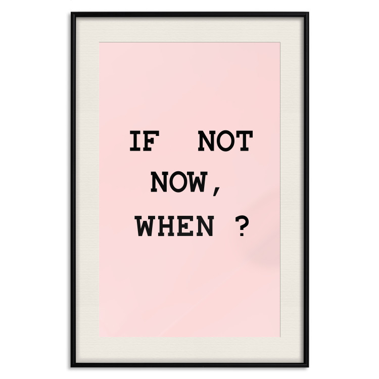 Poster If Not Now, When? - black English text on a pink background 123199 additionalImage 25