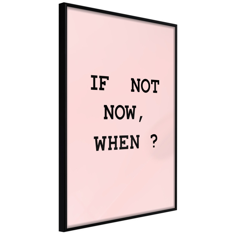 Poster If Not Now, When? - black English text on a pink background 123199 additionalImage 12