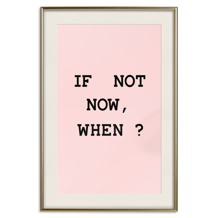 Poster If Not Now, When? - black English text on a pink background 123199 additionalImage 24