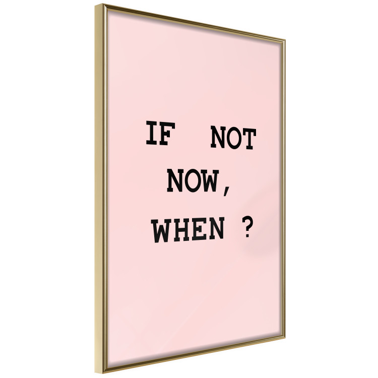 Poster If Not Now, When? - black English text on a pink background 123199 additionalImage 14
