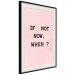 Poster If Not Now, When? - black English text on a pink background 123199 additionalThumb 3